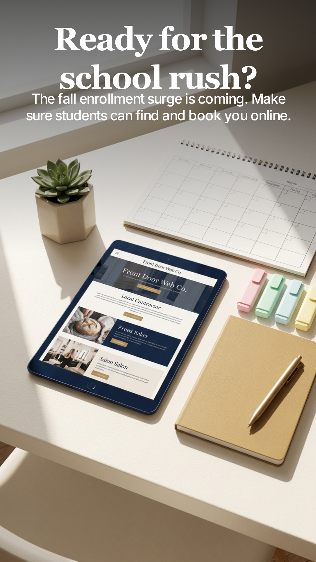 A bright desk with a tablet displaying Front Door Web Co. website examples, a calendar, notebook, and school supplies